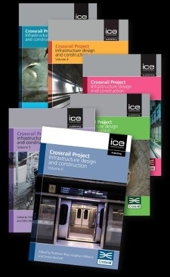 Crossrail Project: Infrastructure Design and Construction - 6 volume set -  Crossrail