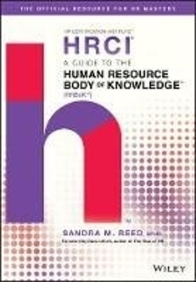 A Guide to the Human Resource Body of Knowledge ^TM] - . HRCI