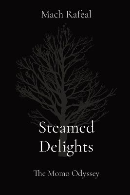 Steamed Delights: The Momo Odyssey - Mach Rafeal