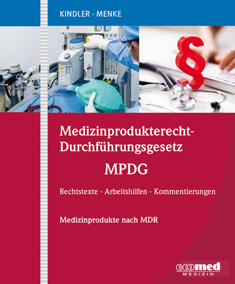 Medizinprodukterecht-Durchführungsgesetz – MPDG - Manfred Kindler, Wolfgang Menke
