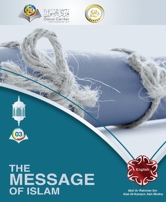The Message of Islam - Abd Ar Rahman Ash Sheha