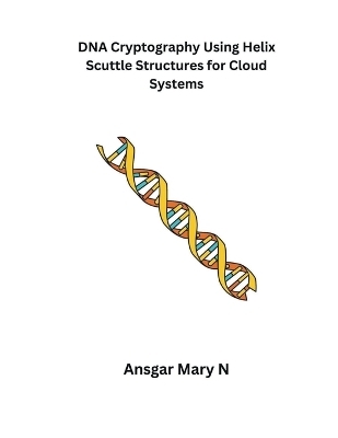 DNA Cryptography Using Helix Scuttle Structures for Cloud Systems