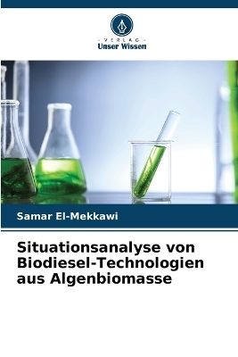 Situationsanalyse von Biodiesel-Technologien aus Algenbiomasse - Samar El-Mekkawi