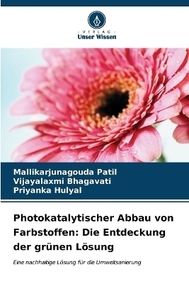 Photokatalytischer Abbau von Farbstoffen - Mallikarjunagouda Patil, Vijayalaxmi Bhagavati, Priyanka Hulyal