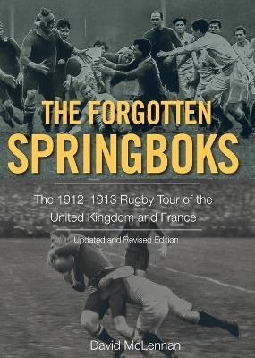 The Forgotten Springboks - D. McLennan
