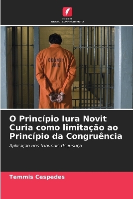 O Princ&iacute;pio Iura Novit Curia como limita&ccedil;&atilde;o ao Princ&iacute;pio da Congru&ecirc;ncia - Temmis Cespedes