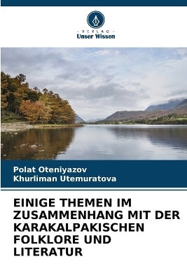 Einige Themen Im Zusammenhang Mit Der Karakalpakischen Folklore Und Literatur