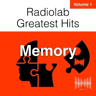 Radiolab Greatest Hits, Vol. 1 - Lulu Miller, Latif Nasser