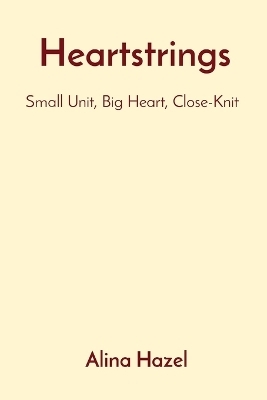 Heartstrings Small Unit, Big Heart, Close-Knit