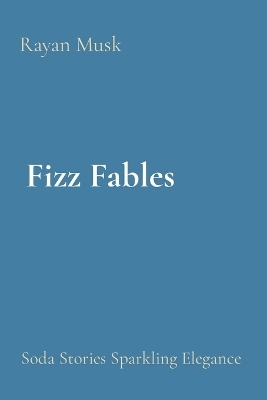 Fizz Fables Soda Stories Sparkling Elegance