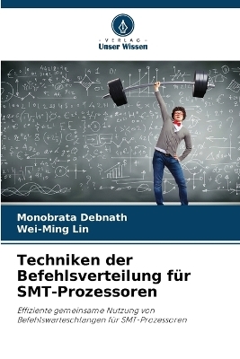 Techniken der Befehlsverteilung für SMT-Prozessoren - Monobrata Debnath, Wei-Ming Lin
