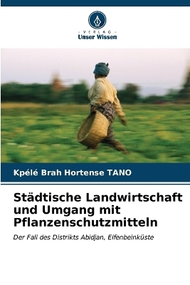 Städtische Landwirtschaft und Umgang mit Pflanzenschutzmitteln