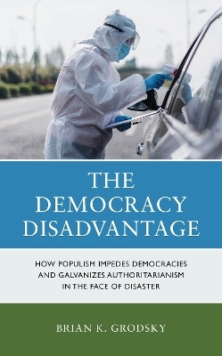 The Democracy Disadvantage - Brian K. Grodsky
