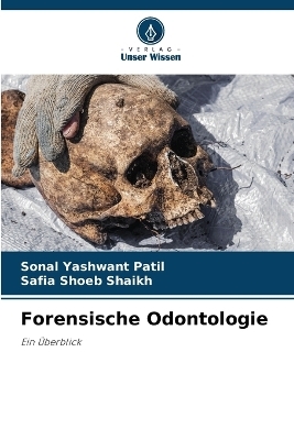 Forensische Odontologie - Sonal Yashwant Patil, Safia Shoeb Shaikh