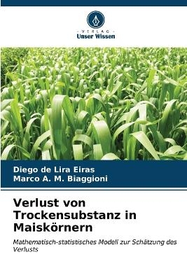 Verlust von Trockensubstanz in Maiskörnern