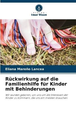 R&uuml;ckwirkung auf die Familienhilfe f&uuml;r Kinder mit Behinderungen - Eliana Mare&ntilde;o Lancea