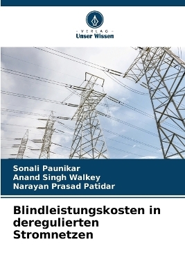 Blindleistungskosten in deregulierten Stromnetzen - Sonali Paunikar, Anand Singh Walkey, Narayan Prasad Patidar