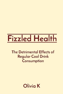 Fizzled Health - Olivia K