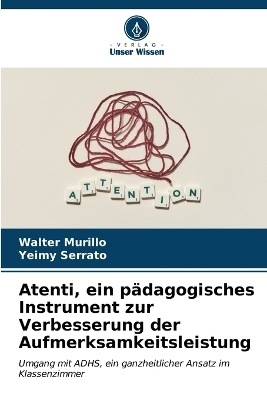 Atenti, ein pädagogisches Instrument zur Verbesserung der Aufmerksamkeitsleistung - Walter Murillo, Yeimy Serrato