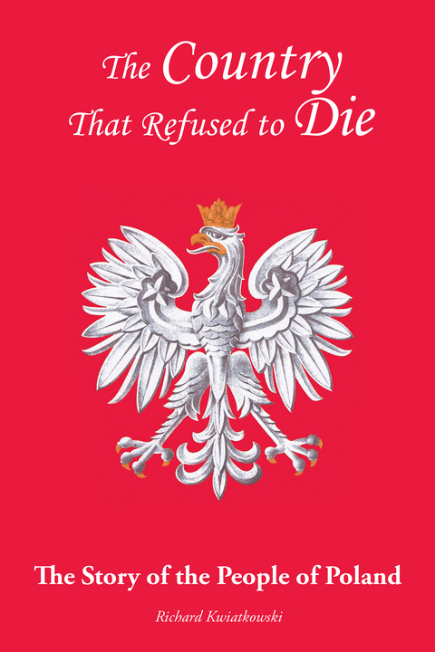 The Country That Refused to Die - Richard Kwiatkowski