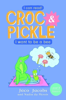 Croc & Pickle Level 2 Book 4 - Jaco Jacobs