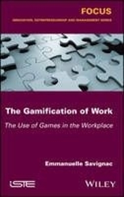 The Gamification of Work – The Use of Games in the Workplace - E Savignac
