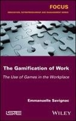The Gamification of Work &ndash; The Use of Games in the Workplace - E Savignac