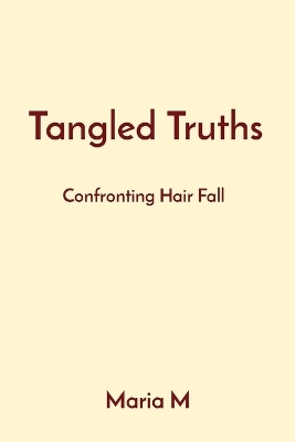 Tangled Truths: Confronting Hair Fall - Maria M