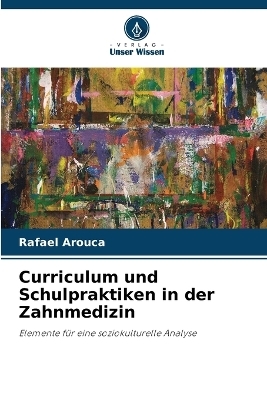 Curriculum und Schulpraktiken in der Zahnmedizin