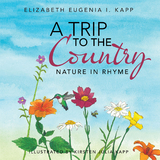 A Trip to the Country - Elizabeth Eugenia I. Kapp