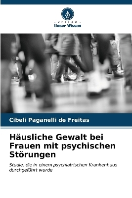 Häusliche Gewalt bei Frauen mit psychischen Störungen