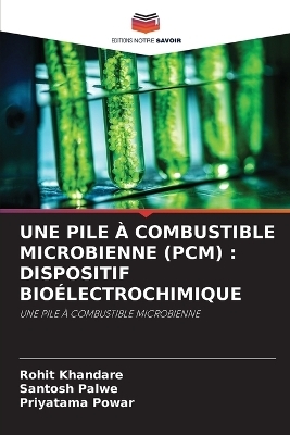 Une Pile &Agrave; Combustible Microbienne (Pcm) - Rohit Khandare, Santosh Palwe, Priyatama Powar