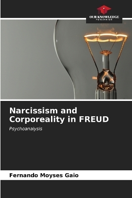 Narcissism and Corporeality in FREUD
