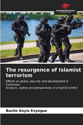 The resurgence of Islamist terrorism - Basile Anyia Enyegue