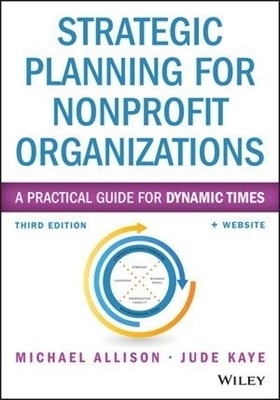 Strategic Planning for Nonprofit Organizations 3e – A Practical Guide and Workbook