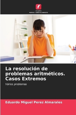 La resolución de problemas aritméticos. Casos Extremos
