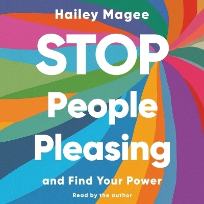Stop People Pleasing - Hailey Magee