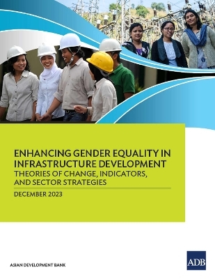 Enhancing Gender Equality in Infrastructure Development -  Asian Development Bank