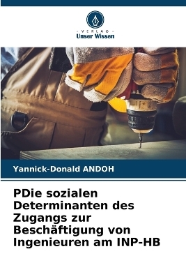 PDie sozialen Determinanten des Zugangs zur Beschäftigung von Ingenieuren am INP-HB - Yannick-Donald ANDOH