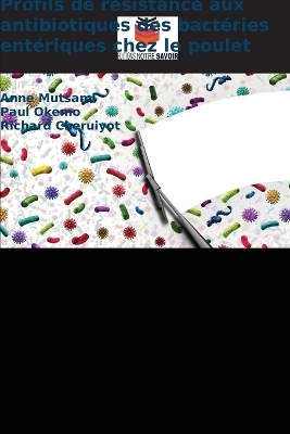 Profils de r&eacute;sistance aux antibiotiques des bact&eacute;ries ent&eacute;riques chez le poulet - Anne Mutsami, Paul Okemo, Richard Cheruiyot