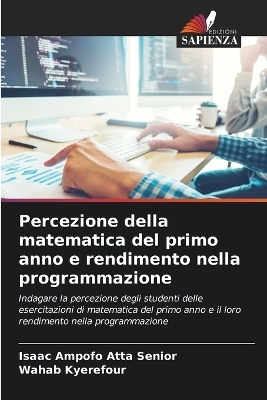 Percezione della matematica del primo anno e rendimento nella programmazione - Isaac Ampofo Atta Senior, WAHAB KYEREFOUR