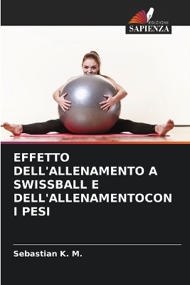 Effetto Dell'allenamento a Swissball E Dell'allenamentocon I Pesi - Sebastian K M