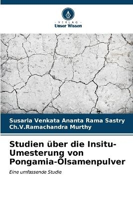 Studien &uuml;ber die Insitu-Umesterung von Pongamia-&Ouml;lsamenpulver - Susarla Venkata Ananta Rama Sastry, Ch V Ramachandra Murthy