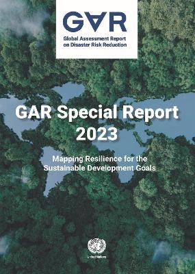 Global assessment report on disaster risk reduction 2023 -  United Nations: Office for Disaster Risk Reduction