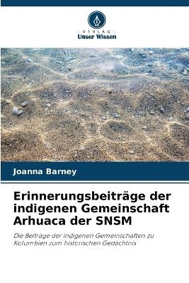 Erinnerungsbeiträge der indigenen Gemeinschaft Arhuaca der SNSM