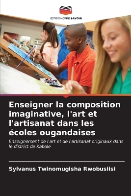 Enseigner la composition imaginative, l'art et l'artisanat dans les écoles ougandaises