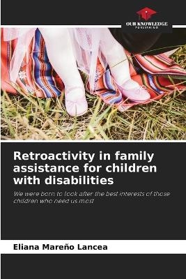 Retroactivity in family assistance for children with disabilities - Eliana Mare&ntilde;o Lancea