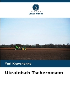 Ukrainisch Tschernosem - Yuri Kravchenko
