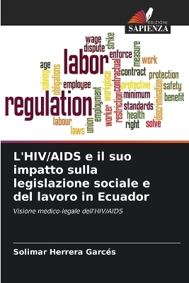 L'HIV/AIDS e il suo impatto sulla legislazione sociale e del lavoro in Ecuador - Solimar Herrera Garc&eacute;s