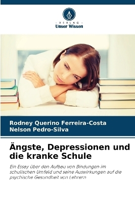 Ängste, Depressionen und die kranke Schule - Rodney Querino Ferreira-Costa, Nelson Pedro-Silva
